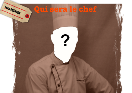 Qui sera le chef ? Session 1